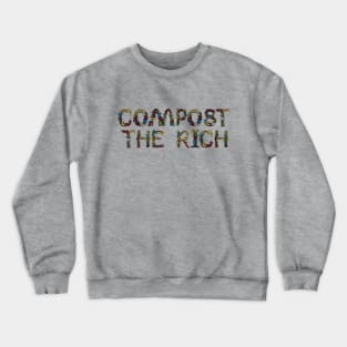 Compost The Rich Crewneck Sweatshirt